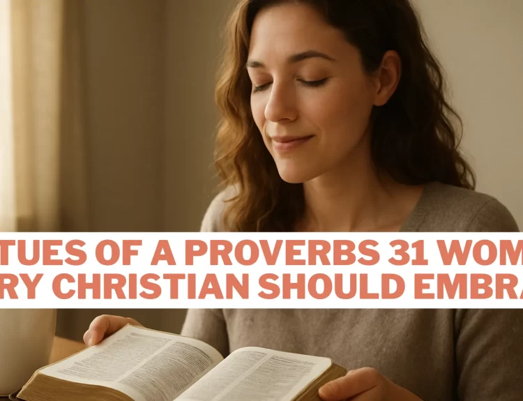 A serene woman reading her Bible in the morning light, with a cup of coffee nearby, with overlay text: Virtues of a Proverbs 31 Woman Every Christian Should Embrace