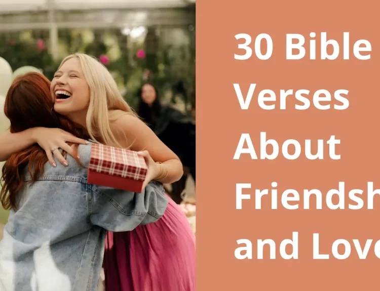 30 Bible Verses About Friendship and Love