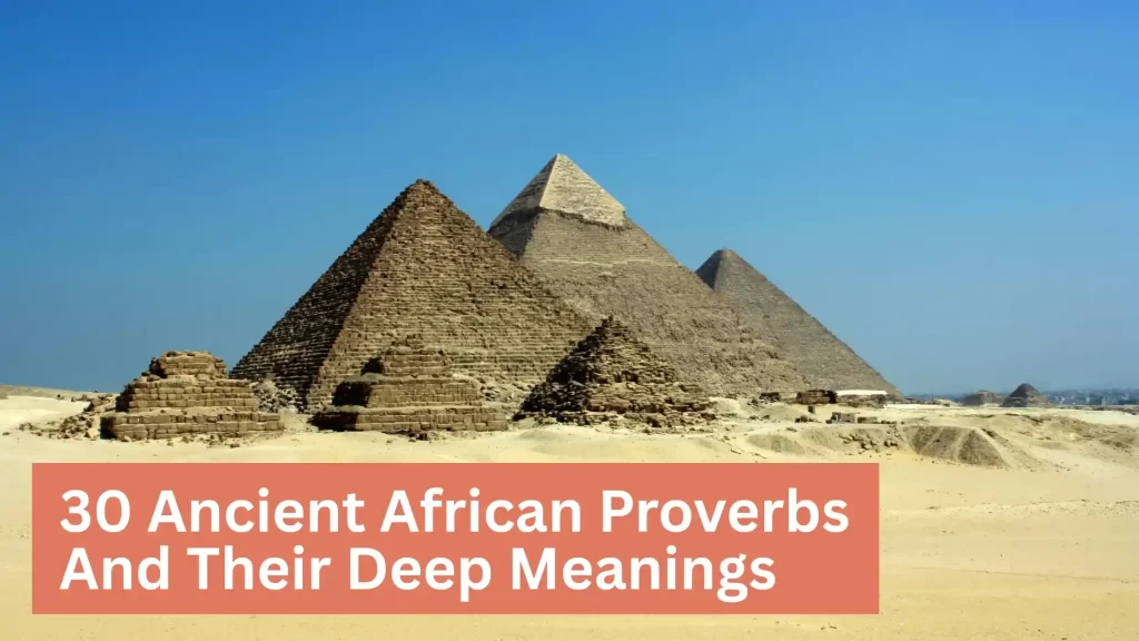 30 Powerful Ancient African Proverbs And Their Meanings 1 30 Powerful Ancient African Proverbs And Their Deep Meanings